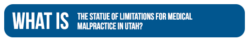 What is the Statute of Limitations for Medical Malpractice in Utah?