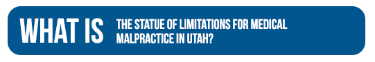 What is the statute of limitations for medical malpractice in Utah?